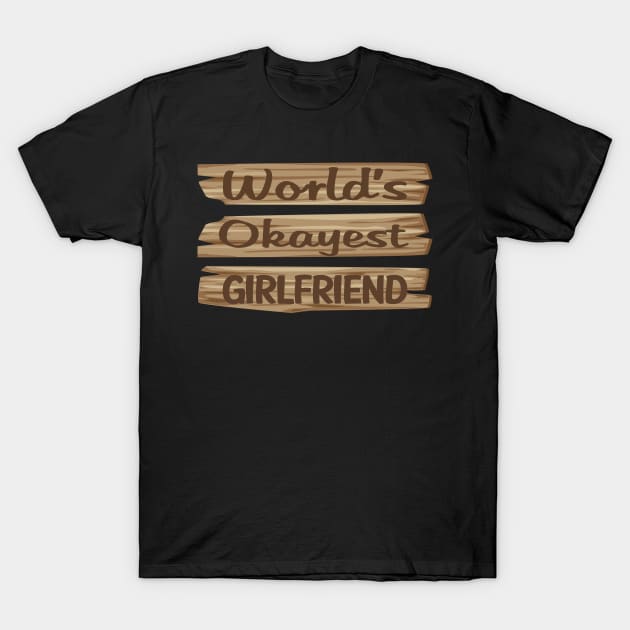 Wooden Sign GIRLFRIEND T-Shirt by lainetexterbxe49